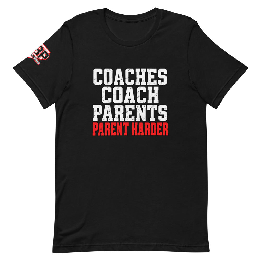 Coaches Coach Parents Parent Harder Tee — front view