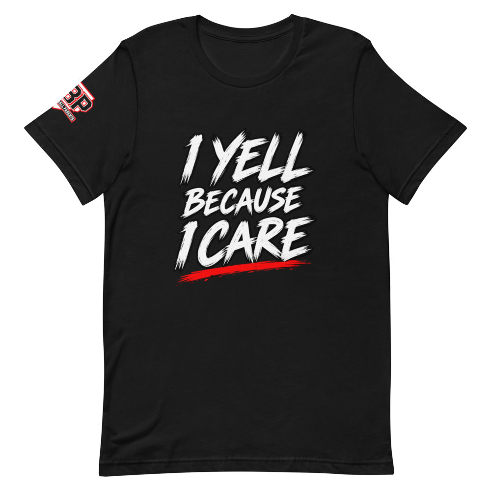 I Yell Because I Care Tee — front view