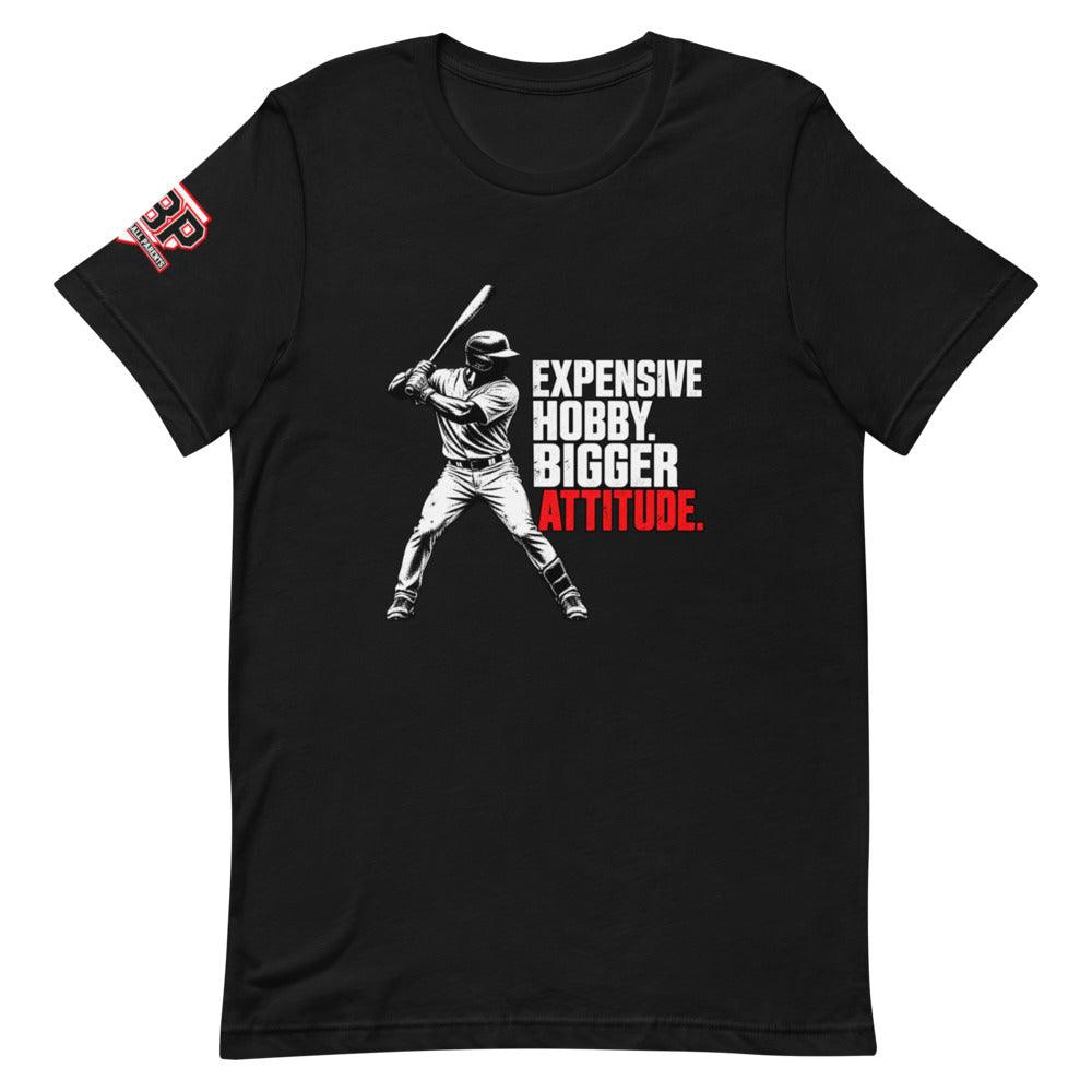 Expensive Hobby Bigger Attitude Tee — front view