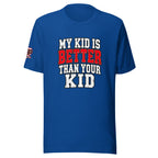 My Kid Is Better Than Your Kid Tee — True Royal — front view