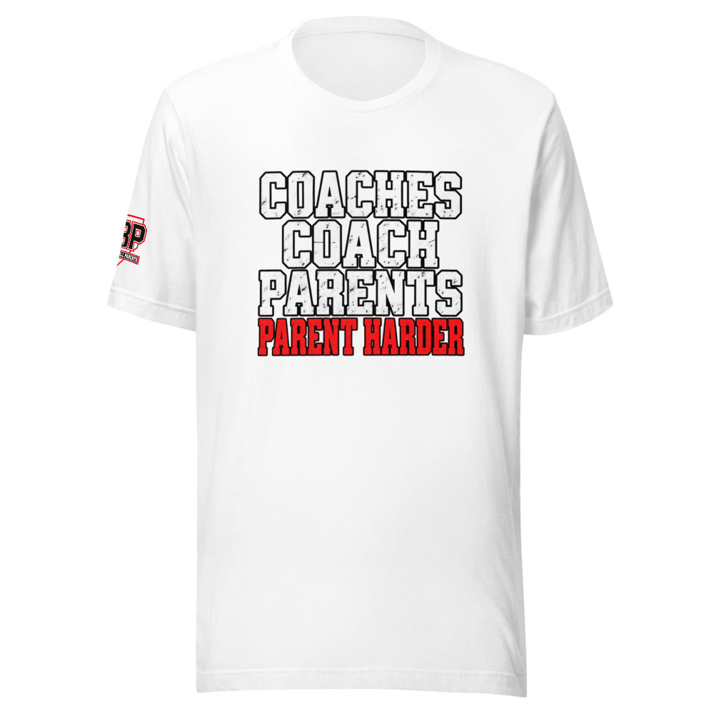 Coaches Coach Parents Parent Harder Tee — front view