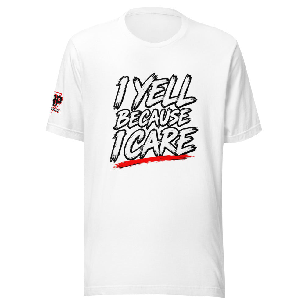 I Yell Because I Care Tee — front view
